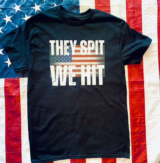 They Spit We Hit