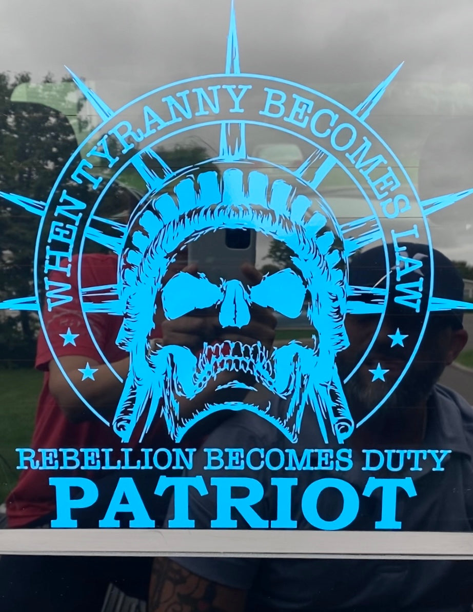 When Tyranny Becomes Law/Patriot decal 11x11.5