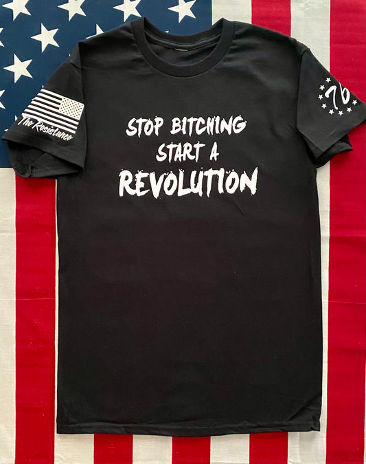 Stop Bitching. Start A Revolution unisex tee